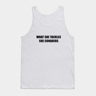 What She Tackles She Conquers - Gilmore Girls Tank Top